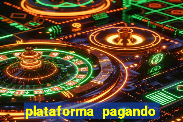 plataforma pagando bem hoje